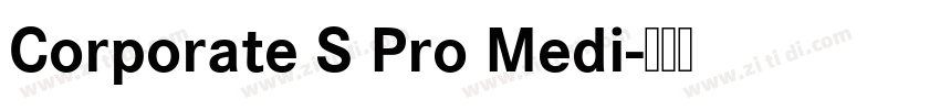 Corporate S Pro Medi字体转换